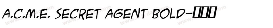 A.C.M.E. Secret Agent Bold字体转换